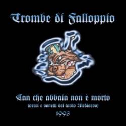 Trombe Di Falloppio : Can Che Abbaia Non E Morto